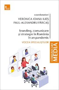 Branding, comunicare si strategie in Romania in an pandemic de Paul-Alexandru Farcas