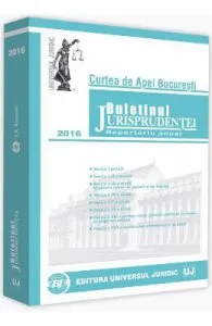 Buletinul Jurisprudentei 2016 Curtea de Apel Bucuresti