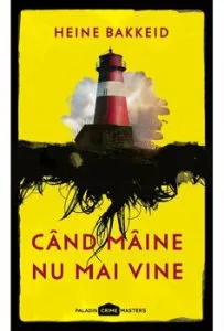 Cand maine nu mai vine