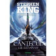Cantecul lui Susannah. Seria Turnul Intunecat, partea a VI-a