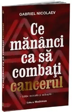 Ce mananci ca sa combati cancerul de Gabriel Nicolaev