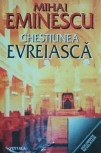 Chestiunea evreiasca de Mihai Eminescu
