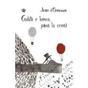 Ciudata e lumea, pana la urma. Colectia cadril de Jean d´Ormesson