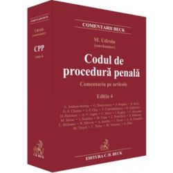 Codul de procedura penala. Comentariu pe articole. Editia 4
