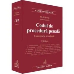 Codul de procedura penala. Comentariu pe articole. Editia 4 de Mihail Udroiu