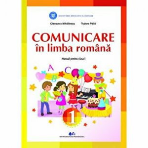 Comunicare in limba romana - Manual pentru clasa I