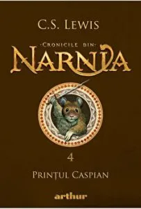 Cronicile din Narnia 4. Printul Caspian de C.S. Lewis