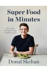 Donal's Super Food in Minutes de Donal Skehan