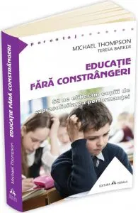 Educatie fara constrangeri de Michael Thompson
