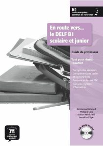 En route vers…le DELF scolaire et junior B1 - Guide du professeur   CD -ROM