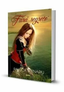 Fara regrete de Raluca Butnariu