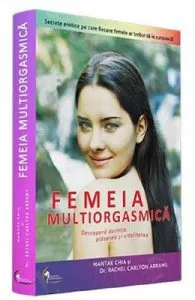Femeia multiorgasmica de Mantak Chia