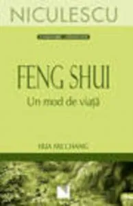Feng Shui. Un mod de viata de Hua Hu Chang