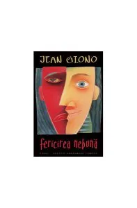 Fericirea nebună de Jean Giono