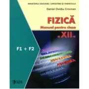 Fizica. Manual. F1   F2. Clasa a 12-a de Daniel Ovidiu Crocnan