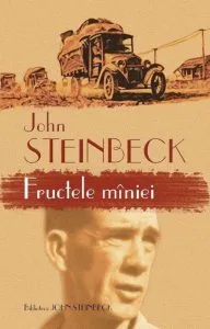 Fructele miniei de John Steinbeck