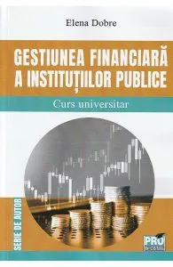 Gestiunea financiara a institutiilor publice. Curs universitar