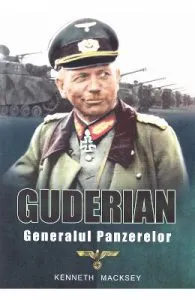Guderian, generalul panzerelor de Kenneth Macksey
