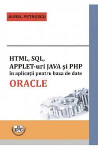 HTML, SQL, APPLET-uri JAVA si PHP in aplicatii pentru baza de date ORACLE