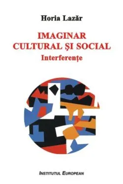 Imaginar Cultural Si Social de Horia Lazar