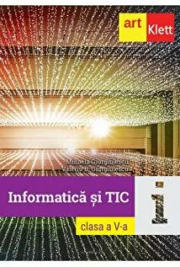 Informatica si Tic. Clasa a V-a de Mihaela Giurgiulescu