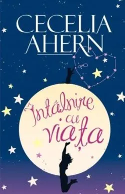 Întâlnire cu viața (ediție cartonată) de Cecelia Ahern