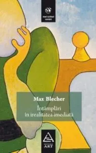 Intamplari in irealitatea imediata de Max Blecher