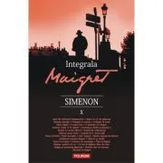 Integrala Maigret, volumul 10 de Georges Simenon
