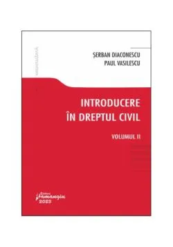 Introducere în dreptul civil (Vol. 2) de Paul Vasilescu