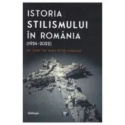 Istoria stilismului in Romania (1924-2022) de Radu Petre Muresan