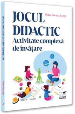 Jocul didactic de Oana-Roxana Sargu