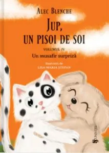 Jup, un pisoi de soi - volumul IV - Un musafir surpriza de Alec Blenche