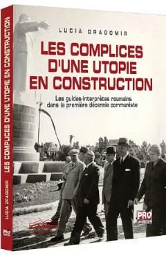 Les complices d'une utopie en construction de Lucia Dragomir