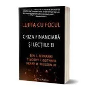 Lupta cu focul de Ben S. Bernanke