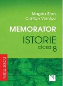 Memorator. Istorie pentru clasa a VIII-a de Magda Stan