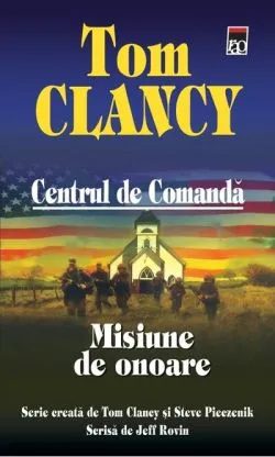 Misiune de onoare. Centrul de comandă (Vol. IX) de Tom Clancy