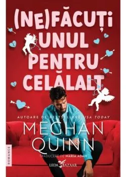 (Ne)facuti unul pentru celalalt de Meghan Quinn