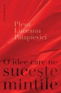 O idee care ne suceste mintile de Gabriel Liiceanu