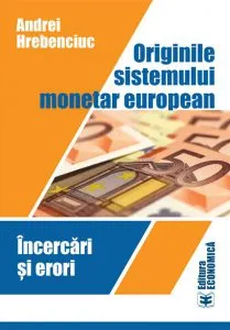 Originile sistemului monetar european de Andrei Hrebenciuc