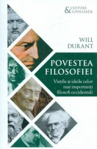Povestea filosofiei - Vietile si ideile celor mai importanti filosofi occidentali