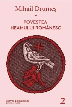 Povestea neamului romanesc. Volumul II de Mihail Drumes