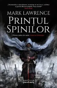 Printul spinilor. Seria Imperiul faramitat Vol.1 de Mark Lawrence