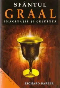 Sfantul Graal - Imaginatie si credinta