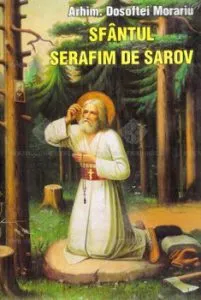 Sfantul Serafim de Sarov de Arhimandrit Dosoftei Morariu