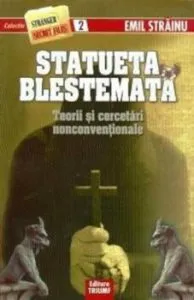 Statueta blestemata. Teorii si cercetari nonconventionale, nr. 2 de Emil Strainu