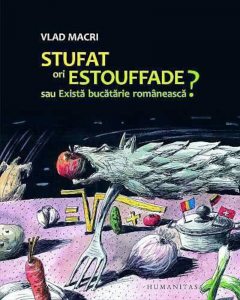Stufat ori estouffade? sau Exista bucatarie romaneasca?
