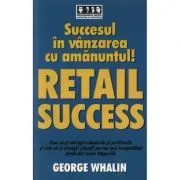 Succes in vanzarea cu amanuntul! de George Whalin
