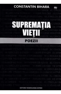 Suprematia vietii de Constantin Bihara