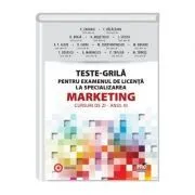 Teste-Grila pentru examenul de licenta la specializarea Marketing. Cursuri de zi. Anul 3 de Valentina Zaharia