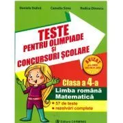 Teste pentru olimpiade si concursuri scolare, clasa a 4-a Limba romana si matematica (57 de teste rezolvari complete) de Rodica Dinescu